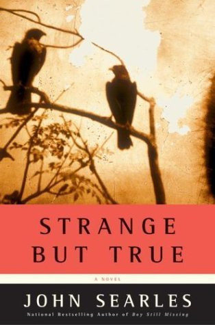 John Searles / Strange but True (Hardback)