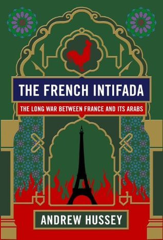 Andrew Hussey / The French Intifada (Hardback)