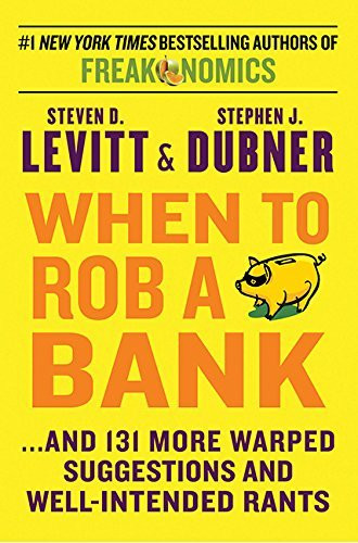 Steven D. Levitt / When To Rob A Bank (Hardback)