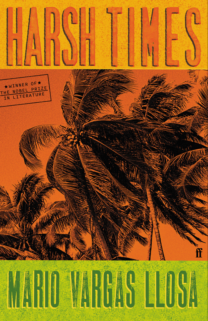Mario Vargas Llosa / Harsh Times (Hardback)