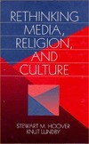 Stewart M. Hoover / Rethinking Media, Religion, and Culture (Hardback)
