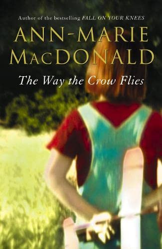 Ann-Marie MacDonald / The Way the Crow Flies (Large Paperback)