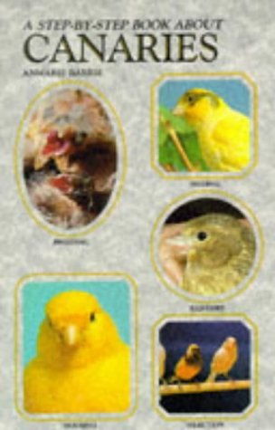 Anmarie Barrie / Step by Step Book About Canaries (Large Paperback)