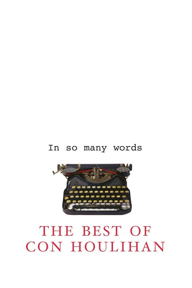 Con Houlihan - In So Many Words - The Best of Con Houlihan - PB - BRAND NEW