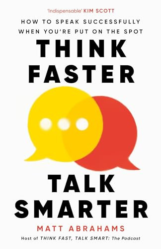 Matt Abrahams / Think Faster, Talk Smarter (Hardback)