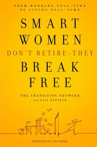 The Transition Network / Smart Women Don't Retire -- They Break Free (Hardback)