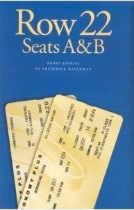 Frederick Waterman / Row 22, Seats A & B (Hardback)