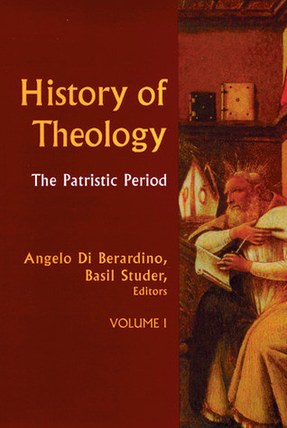 Angelo Di Berardino / History of Theology Volume I: The Patristic Period (Hardback)