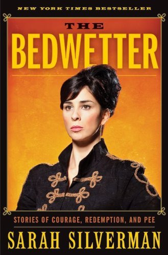 Sarah Silverman / The Bedwetter (Hardback)