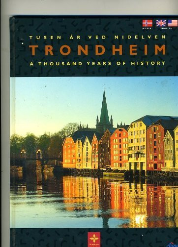 Svein Nic / Trondheim: A Thousand Years of History (Coffee Table Book)