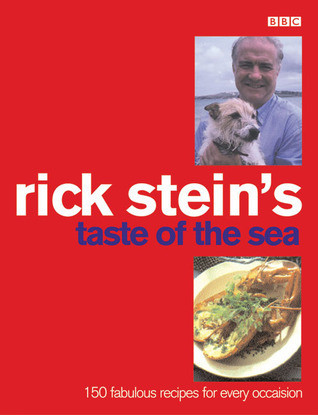 Rick Stein's Taste of the Sea: 160 Fabulous Recipes for Every Occaision (Coffee Table Book)