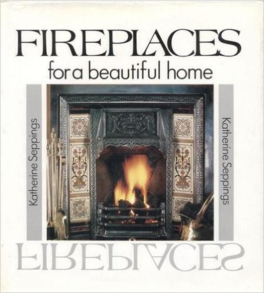 Katherine Seppings / Fireplaces for a Beautiful Home (Coffee Table Book)