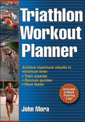 John Mora / Triathlon Workout Planner (Coffee Table Book)