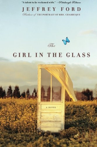 Jeffrey Ford / The Girl in the Glass (Large Paperback)