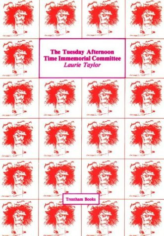 Laurie Taylor / The Tuesday Afternoon Time Immemorial Committee (Large Paperback)