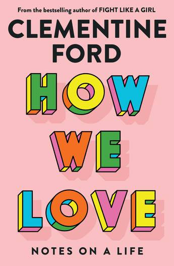 Clementine Ford / How We Love (Large Paperback)