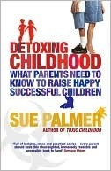 Sue Palmer / Detoxing Childhood (Large Paperback)