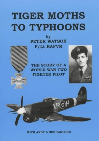 Peter Watson / Tiger Moths to Typhoons(Large Paperback)
