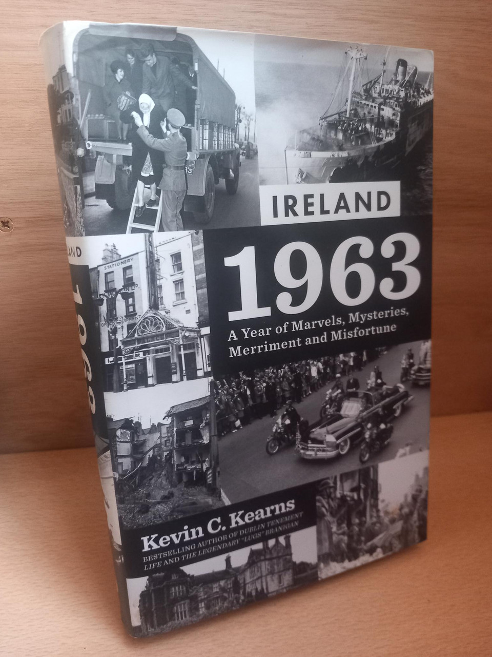Kevin C. Kearns - Ireland 1963  : A Year of Marvels, Mysteries, Merriment and Misfortune - HB - 2018