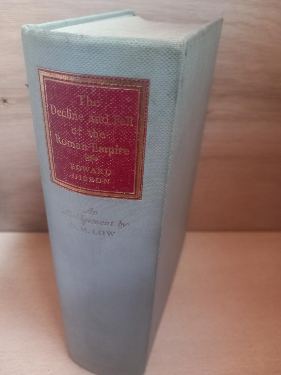 Edward Gibbon - The Decline and Fall of the Roman Empire - HB ABRIDGED EDITION - Edited by D.M Low - 1960
