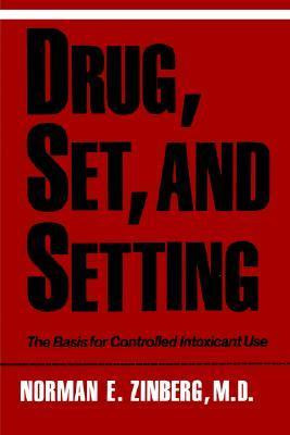 Norman Zinberg / Drug, Set, and Setting (Large Paperback)