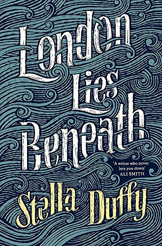 Stella Duffy / London Lies Beneath (Large Paperback)