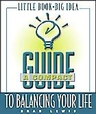 Bradley Lewis / A Compact Guide to Balancing Your Life (Large Paperback)