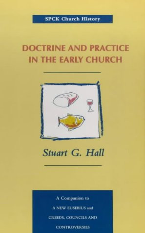 Stuart George Hall / Doctrine and Practice in the Early Church (Large Paperback)