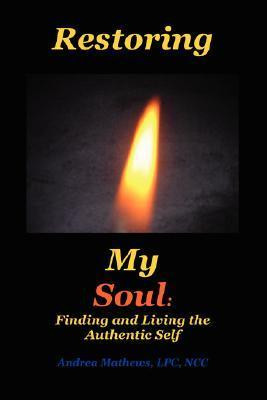 Andrea Mathews / Restoring My Soul (Large Paperback)