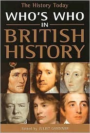 Juliet Gardiner / Who's Who in British History (Large Paperback)