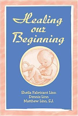 Sheila Fabricant Linn / Healing Our Beginning (Large Paperback)