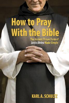 Karl A. Schultz / How to Pray With the Bible (Large Paperback)