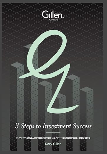Rory Gillen - 3 Steps to Investment Success  : How to Obtain the Returns , While Controlling Risk - HB - BRAND NEW