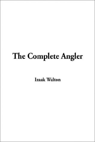 Izaak Walton / The Complete Angler (Large Paperback)