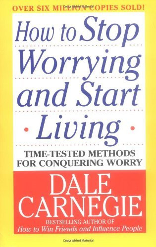Dale Carnegie / How to Stop Worrying and Start Living (Large Paperback)