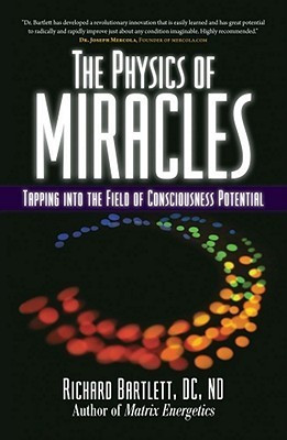 Richard Bartlett / The Physics of Miracles (Large Paperback)