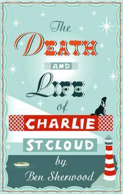 Ben Sherwood / he Death and Life of Charlie St. Cloud (Large Paperback)