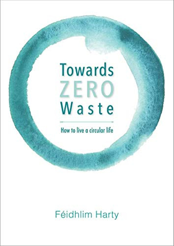 Feidhlim Harty / Towards Zero Waste (Large Paperback)