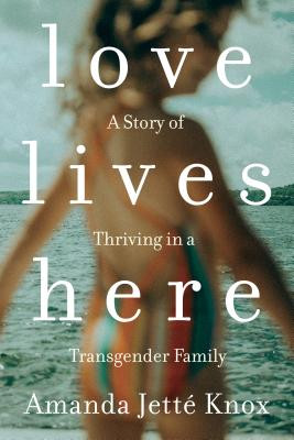 Rowan Jette Knox / Love Lives Here (Large Paperback)