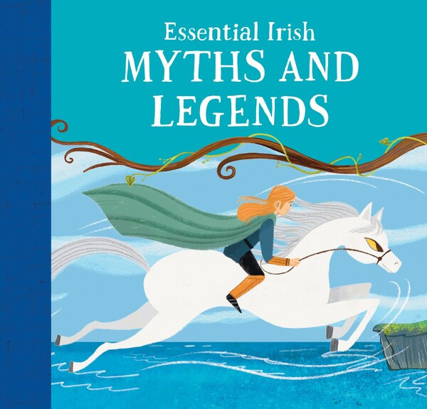 Joe Potter - Essential Irish Myths and Legends - HB - BRAND NEW ( Illustrated by Renia Metalliou)