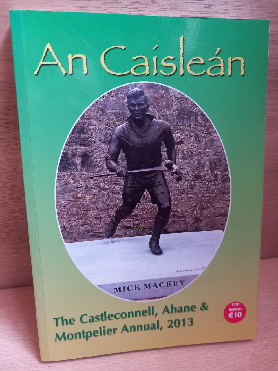 An Caisleán - The Castleconnell Ahane & Montpelier Journal 2013 - Parish Annual Limerick