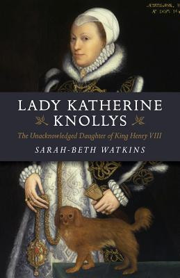 Sarah-Beth Watkins / Lady Katherine Knollys (Large Paperback)
