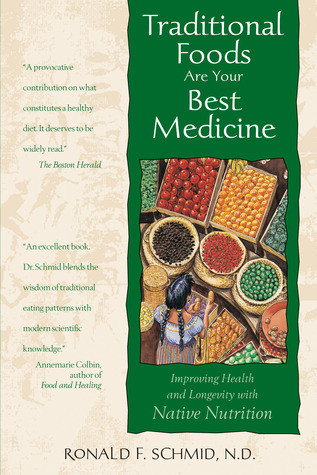 Ronald F. Schmid N.D. / Traditional Foods Are Your Best Medicine (Large Paperback)