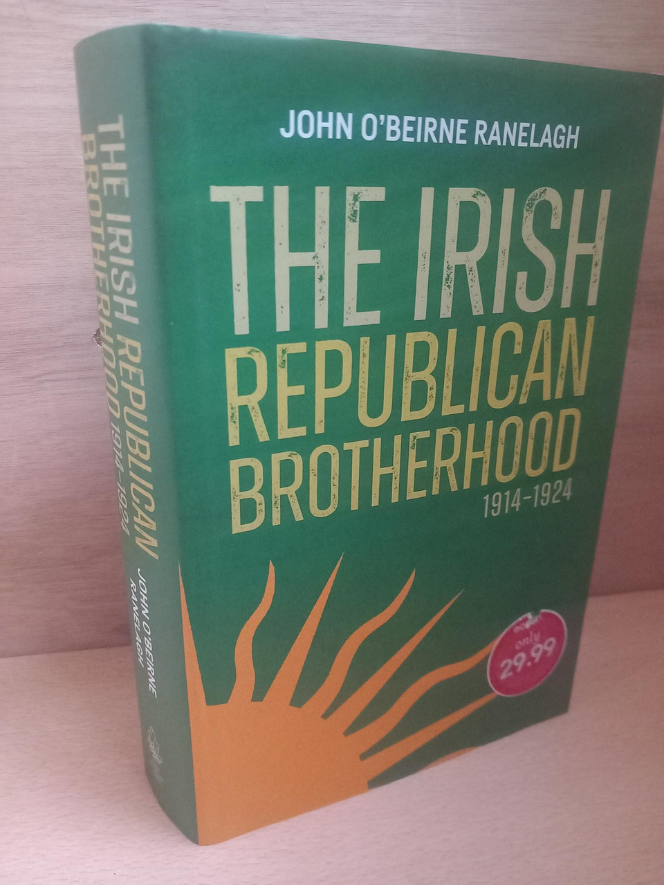 John O'Beirne Ranelagh - The Irish Republican Brotherhood 1914-1924 - HB  2024