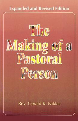 Gerald R. Niklas / The Making of a Pastoral Person (Large Paperback)