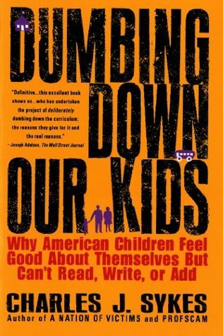 Charles J. Sykes / Dumbing Down Our Kids (Large Paperback)