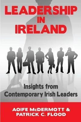 Aoife McDermott & Patrick C Flood / Leadership in Ireland (Large Paperback)