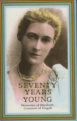 Daisy Fingall / Seventy Years Young : Memories of Elizabeth, Countess of Fingall - PB
