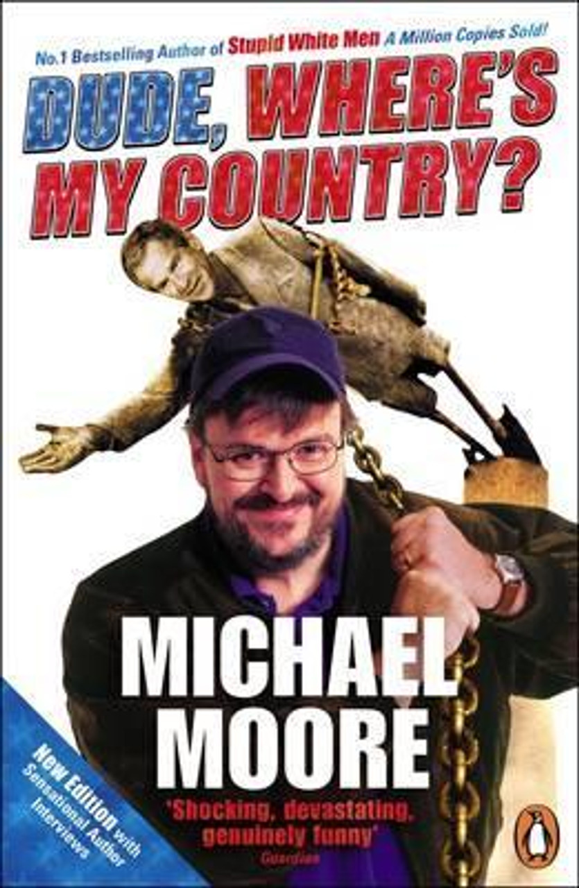 Michael Moore / Dude Where's My Country?
