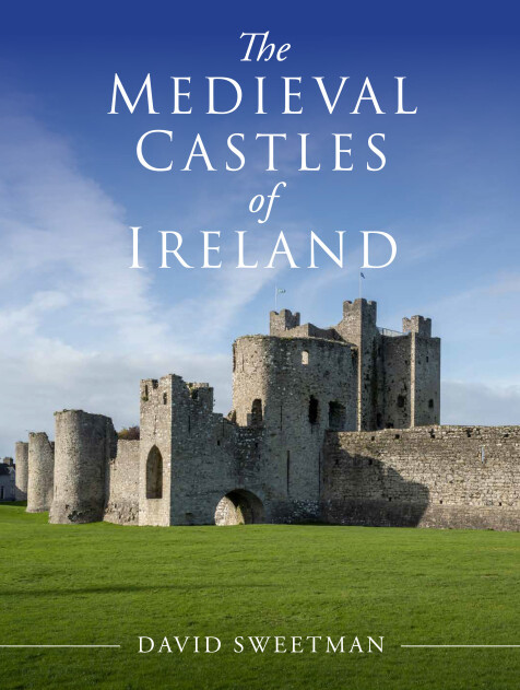 David Sweetman - The Medieval Castles of Ireland - BRAND NEW